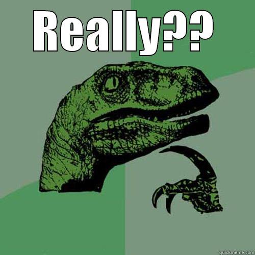 REALLY??  Philosoraptor
