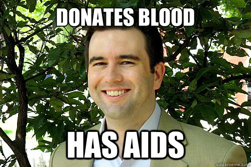 Donates Blood has aids  
