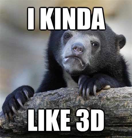 I kinda Like 3d  Confession Bear