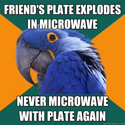 Friend's plate explodes in Microwave never microwave with plate again  Paranoid Parrot