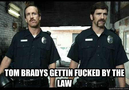 Tom bradys gettin fucked by the law - Tom bradys gettin fucked by the law  Eli Peyton Manning Patriot Killers