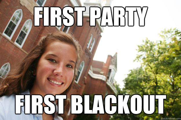 First party first blackout - First party first blackout  College Freshmen Girl