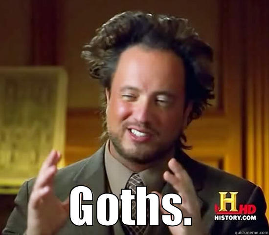  GOTHS. Ancient Aliens