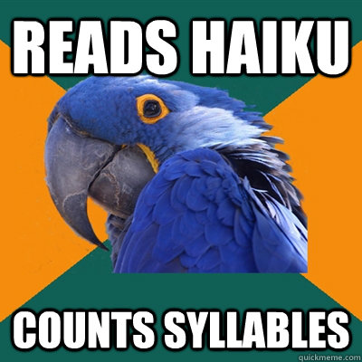 reads haiku counts syllables - reads haiku counts syllables  Paranoid Parrot