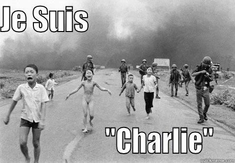 Je suis Charlie  - JE SUIS                                               