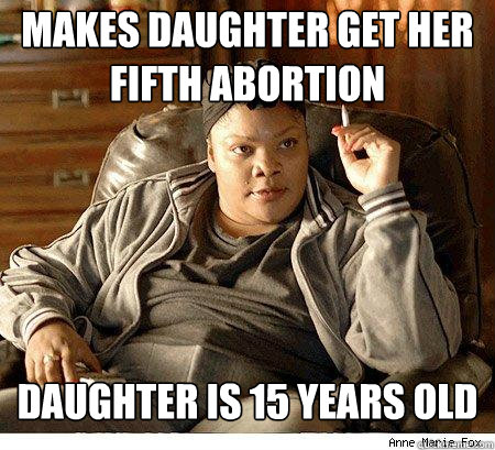 Makes daughter get her fifth abortion Daughter is 15 years old - Makes daughter get her fifth abortion Daughter is 15 years old  Unsheltering Urban Mom
