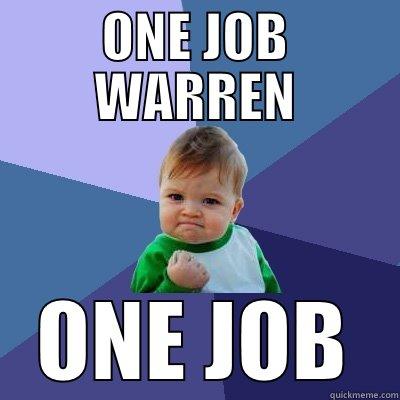 ONE JOB WARREN ONE JOB Success Kid