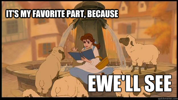 It's my favorite part, because EWE'll see - It's my favorite part, because EWE'll see  Misc