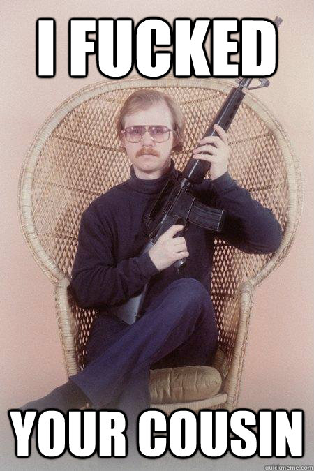I FUCKED YOUR COUSIN  Sharpshooter Shawn