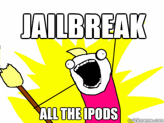 JAILBREAK ALL THE IPODS  All The Things