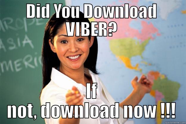 DID YOU DOWNLOAD VIBER? IF NOT, DOWNLOAD NOW !!! Unhelpful High School Teacher