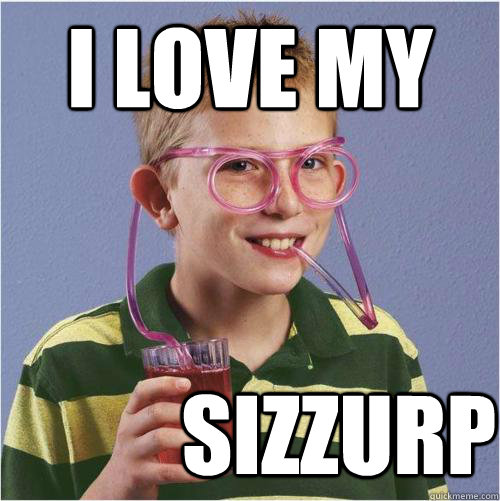 I Love my Sizzurp  