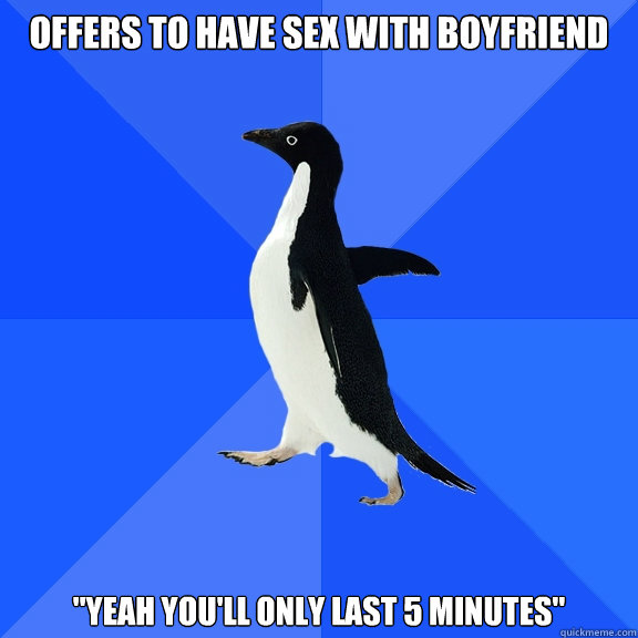 Offers to have sex with boyfriend 
