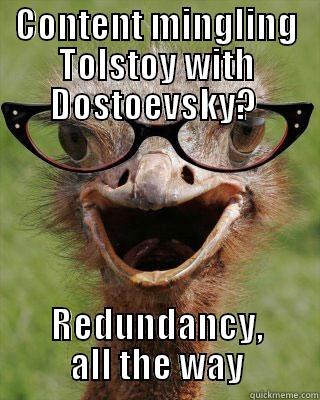 Stylistic Symmetry - CONTENT MINGLING TOLSTOY WITH DOSTOEVSKY?  REDUNDANCY, ALL THE WAY Judgmental Bookseller Ostrich