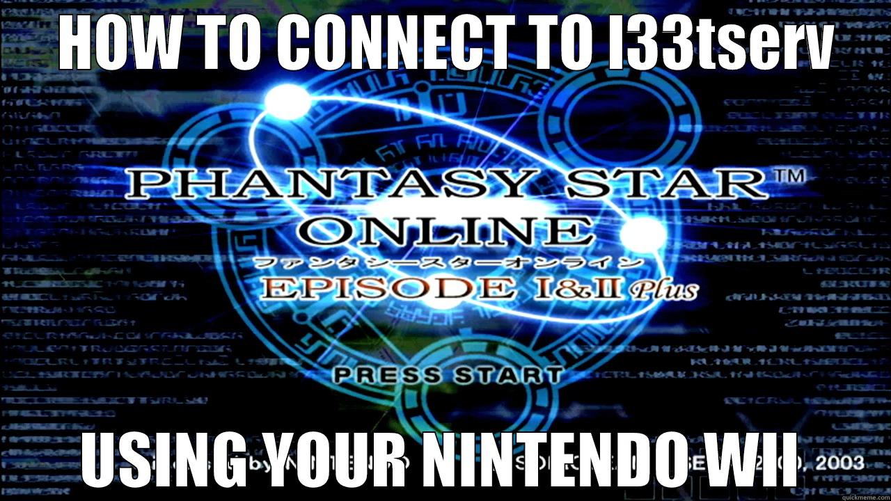  HOW TO CONNECT TO L33TSERV USING YOUR NINTENDO WII Misc