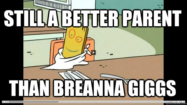 than breanna giggs still a better parent - than breanna giggs still a better parent  plank parent