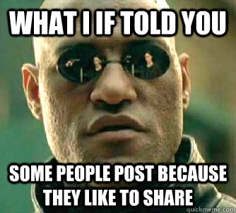 What I If told you Some people post because they like to share  Conspiracy Morpheus 2