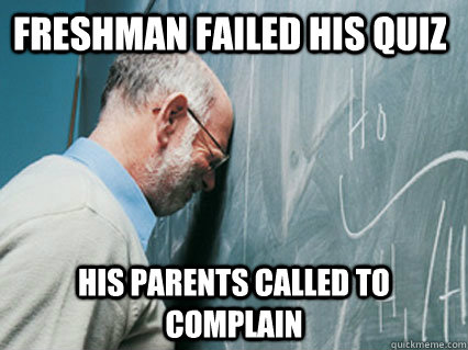 Freshman failed his quiz His parents called to complain - Freshman failed his quiz His parents called to complain  Misc