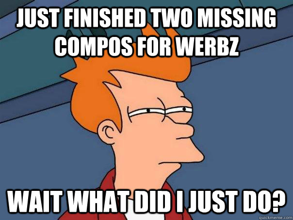 Just Finished two missing compos for werbz Wait what did i just do?  Futurama Fry