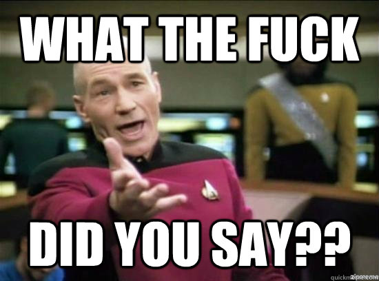 What the fuck Did you say??  Annoyed Picard HD