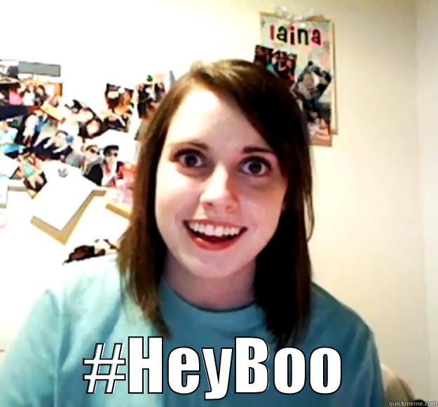  #HEYBOO Overly Attached Girlfriend