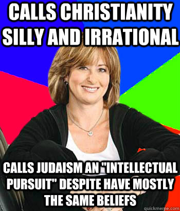 Calls Christianity silly and irrational Calls Judaism an 