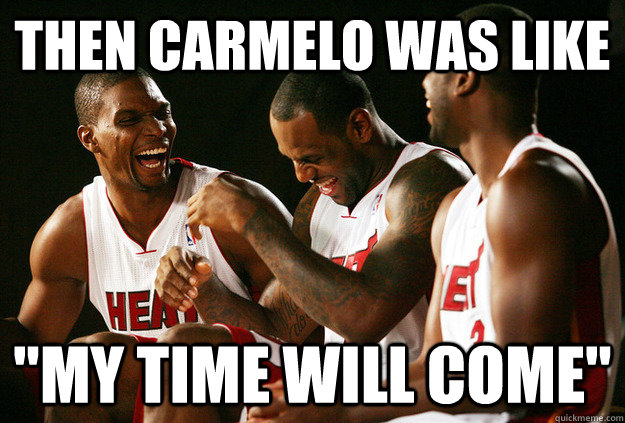 THEN CARMELO WAS LIKE 