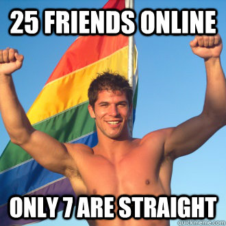 25 Friends online only 7 are straight - 25 Friends online only 7 are straight  Good gay guy
