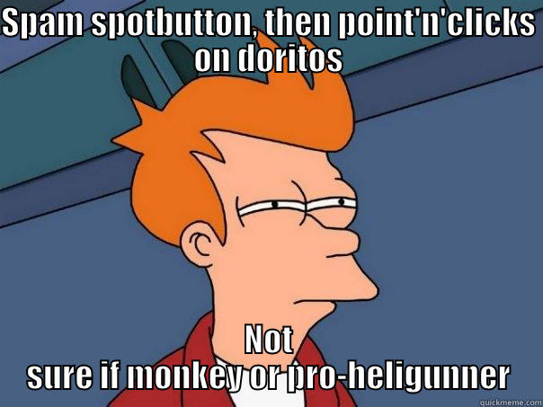 SPAM SPOTBUTTON, THEN POINT'N'CLICKS ON DORITOS NOT SURE IF MONKEY OR PRO-HELIGUNNER Futurama Fry