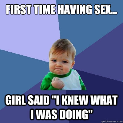 First time having sex... Girl said 