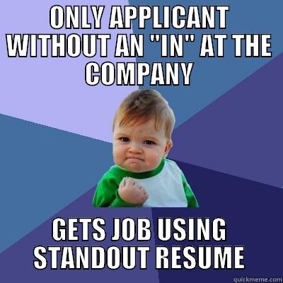 ONLY APPLICANT WITHOUT AN 