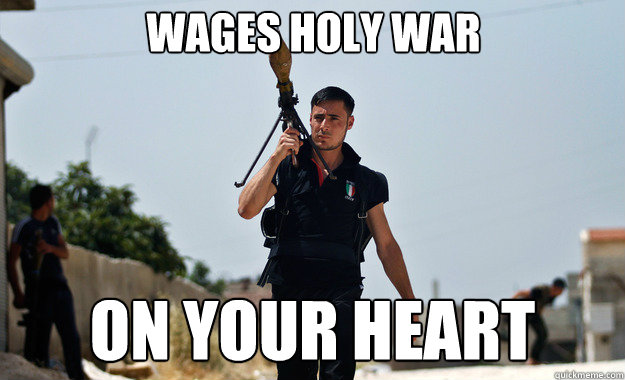 Wages holy war on your heart  Ridiculously Photogenic Syrian Soldier