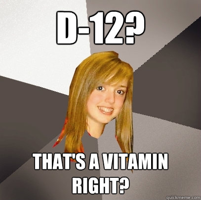 D-12? That's a vitamin right?  Musically Oblivious 8th Grader