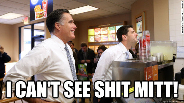  I can't see shit mitt! -  I can't see shit mitt!  Paul Ryan Needs Glasses