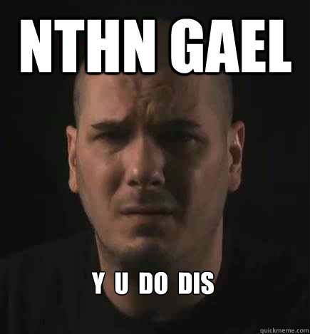 nthn gael Y  u  do  dis  