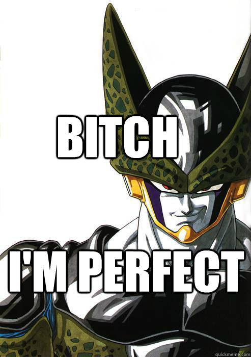 Bitch I'm Perfect  Perfect Cell
