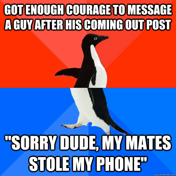 got enough courage to message a guy after his coming out post 