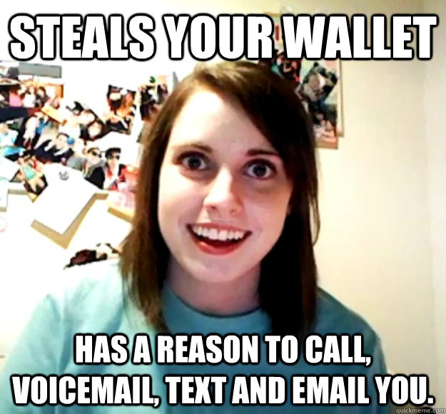 steals your wallet has a reason to call, voicemail, text and email you. - steals your wallet has a reason to call, voicemail, text and email you.  Misc
