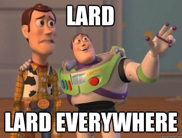 Lard Lard everywhere  toystory everywhere