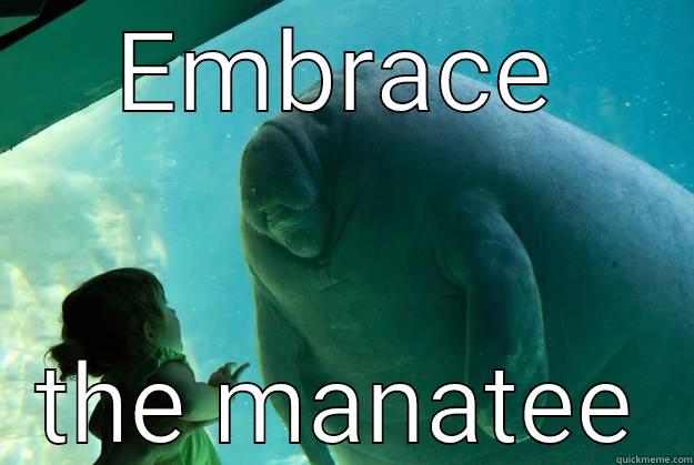 EMBRACE THE MANATEE Overlord Manatee