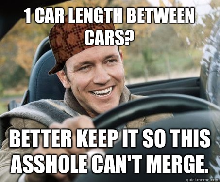 1 car length between cars? Better keep it so this asshole can't merge.  SCUMBAG DRIVER