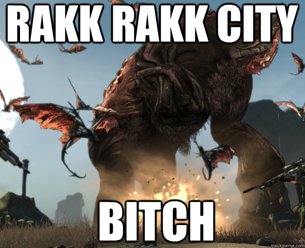 rakk rakk city bitch  Rakk City