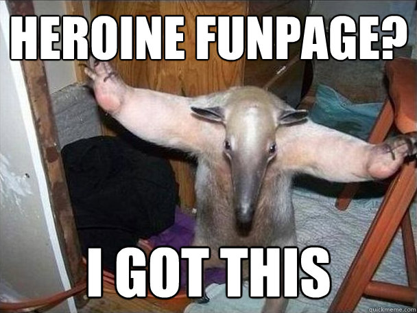 Heroine Funpage? i got this  I got this