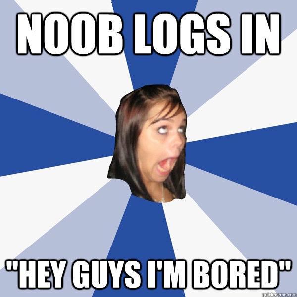 noob logs in 