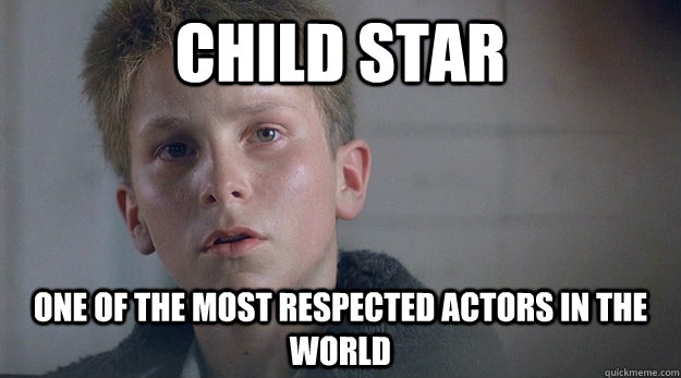 child star one of the most respected actors in the world  