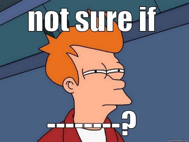 NOT SURE IF --------? Futurama Fry