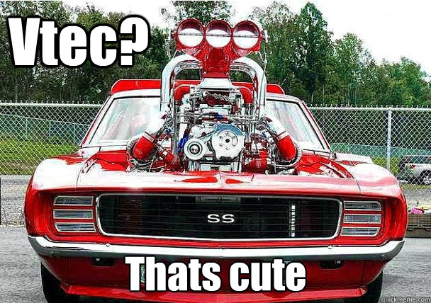 Vtec? Thats cute - Vtec? Thats cute  Misc