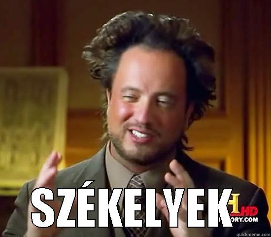  SZÉKELYEK Ancient Aliens