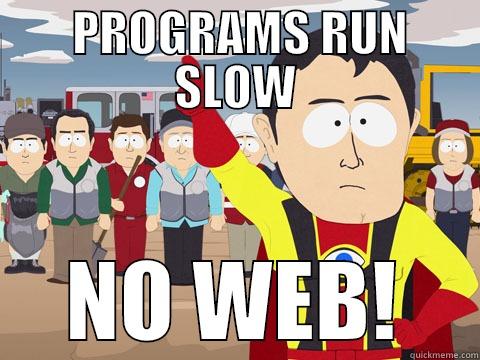  PROGRAMS RUN SLOW NO WEB! Captain Hindsight