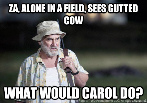 ZA, ALONE IN A FIELD, SEES GUTTED COW WHAT WOULD CAROL DO?  